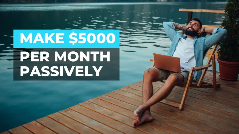 How to Make $5000 a Month in Passive Income: 4 Unique Ways